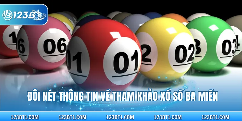 Đôi nét thông tin về tham khảo xổ số ba miền