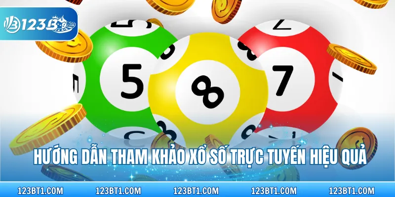 Hướng dẫn tham khảo xổ số trực tuyến hiệu quả